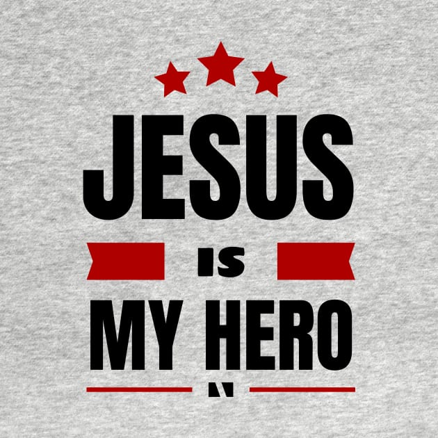 Jesus Is My Hero | Christian Saying by All Things Gospel